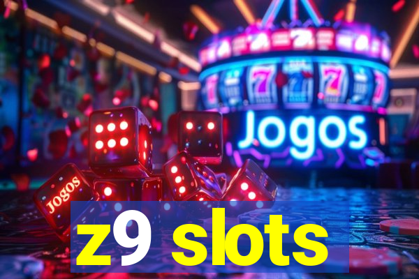 z9 slots